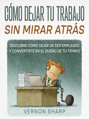cover image of Cómo Dejar tu Trabajo sin Mirar Atrás